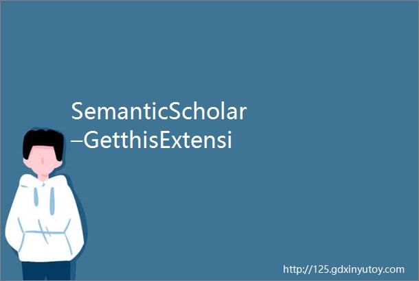 SemanticScholar–GetthisExtensionforFirefox